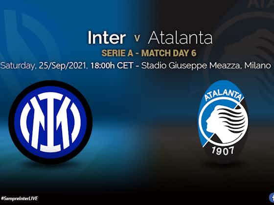 Article image:Preview – Inter Vs Atalanta: Nerazzurri’s First Real Test In The Serie A
