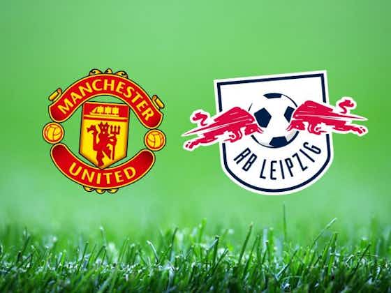 Article image:Manchester United vs RB Leipzig Predicted Line-ups, TV Channel, Live Stream
