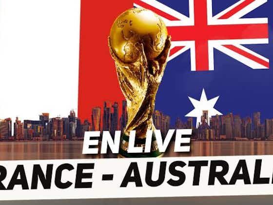 Image de l'article :🚨 France – Australie en direct : Mbappé, Giroud et Rabiot ont régalé, inquiétude pour Lucas Hernandez... Revivez le match en Live !