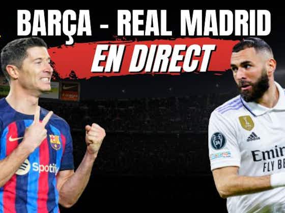 Image de l'article :🚨 Barça - Real Madrid en direct : Kessié offre quasiment la Liga à Barcelone... Revivez le Clasico en Live !