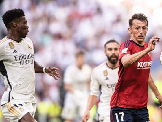 Image de l'article :Osasuna - Real Madrid : les compos probables !