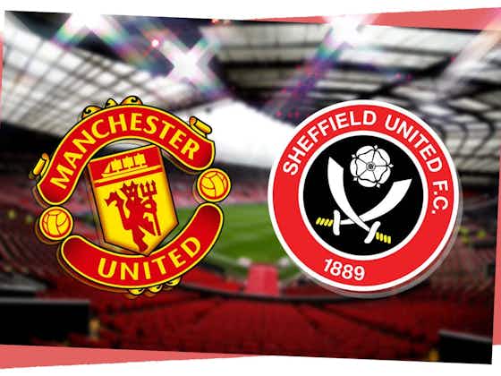 Article image:Manchester United vs Sheffield United: Prediction, kick-off time, TV, live stream, team news, h2h, odds