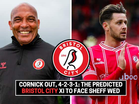 Article image:Cornick out, 4-2-3-1: The predicted Bristol City XI to face Sheff Wed