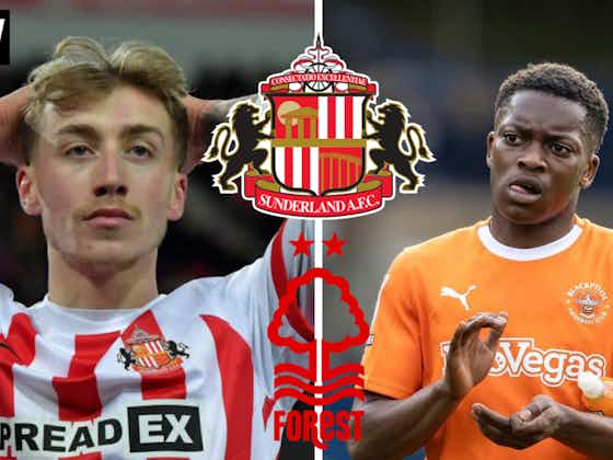 Article image:Sunderland could do a lot worse than joining Nottingham Forest transfer race: View