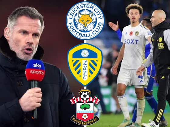 Article image:Jamie Carragher makes prediction involving Leicester City, Leeds United and Southampton