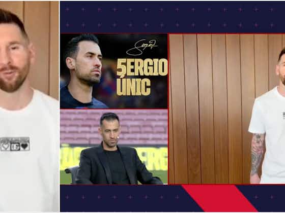Article image:Lionel Messi sends emotional video message to Sergio Busquets at his farewell event