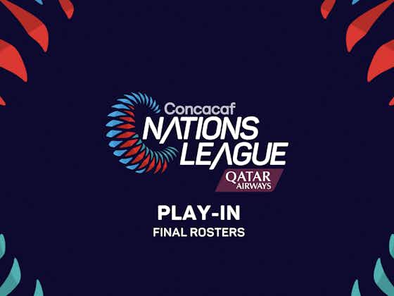 Article image:Concacaf Nations League Play-In rosters announced
