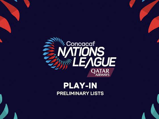 Article image:Concacaf Nations League Play-In preliminary rosters announced