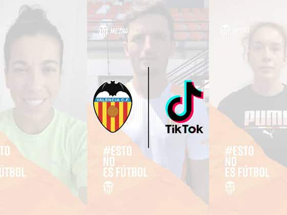 Article image:Valencia CF join TikTok campaign against hate in sport