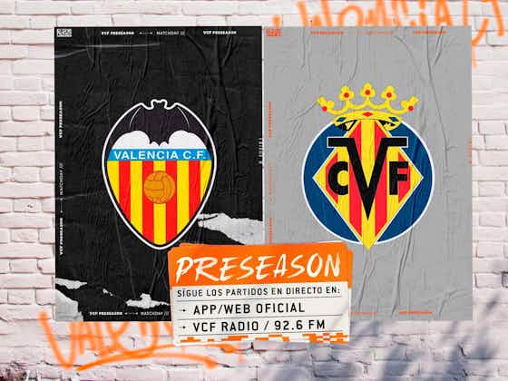 Article image:Match Preview: Valencia CF get preseason underway against Villarreal CF
