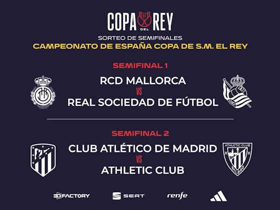 Imagen del artículo:Mallorca – Real Sociedad y Atleti – Athletic en semifinales de Copa
