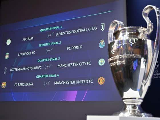 Article image:Five things you cannot miss in the Champions League quarter-finals