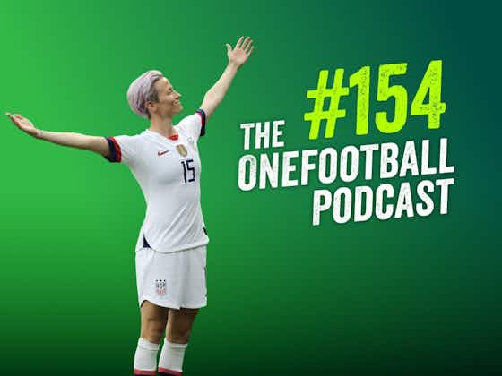 Article image:🎙 The great Rapinoe, a Messi problem and football's coming ...