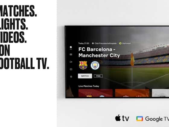 Article image:📺 Get the new OneFootball TV app and watch all our videos on your TV now!