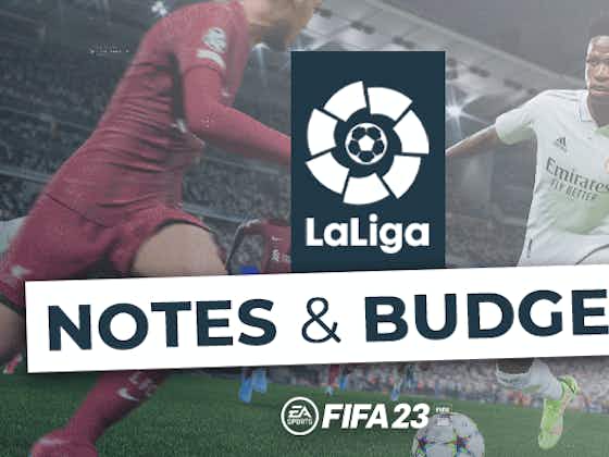 Image de l'article :FIFA 23 – Mode Carrière : Les notes et budgets des clubs de Liga