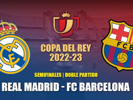 Imagen del artículo:Entradas FC Barcelona vs Real Madrid - Copa del Rey 2022-2023