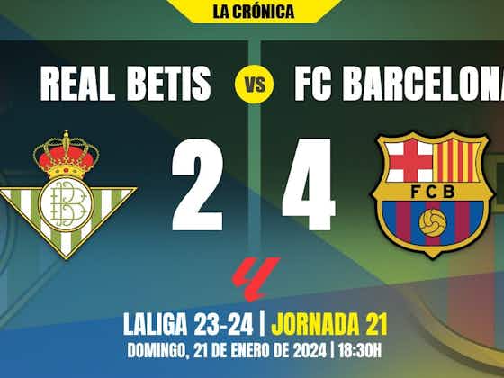 Imagen del artículo:Ferran Torres lidera el meritorio triunfo del FC Barcelona ante un combativo Betis (2-4) en LaLiga
