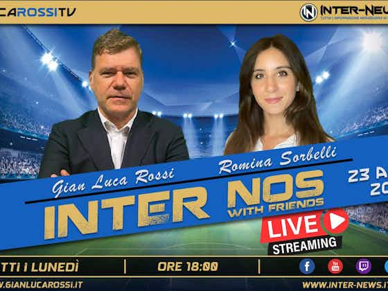 Article image:Inter schiaccia Milan: la festa scudetto continua! | Inter Nos con Rossi – LIVE