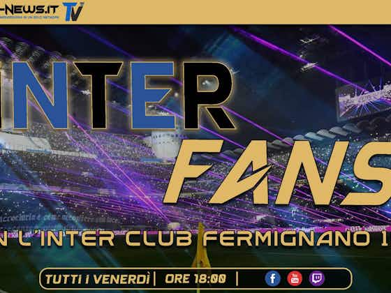 Immagine dell'articolo:Inter Fans, in diretta con i tifosi dell’Inter Club Fermignano | Inter-News TV LIVE