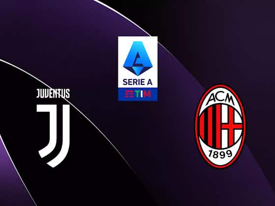 Imagen del artículo:Juventus / AC Milan : avant-match et compositions probables