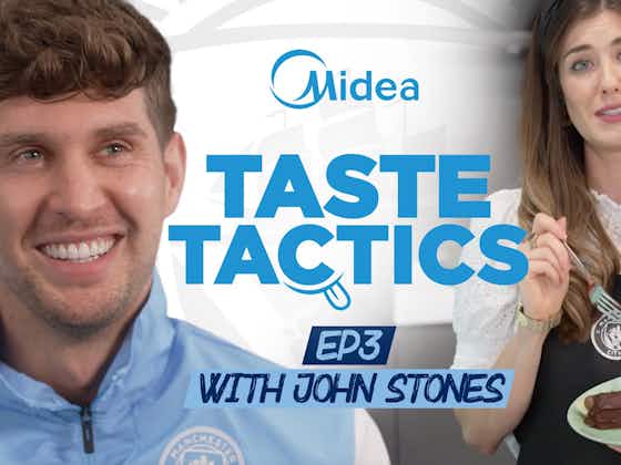 Article image:Taste Tactics with John Stones