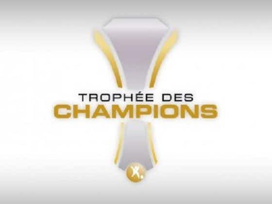 Image de l'article :Le Trophée des Champions 2021 pourrait être joué cet hiver si les tensions continuent