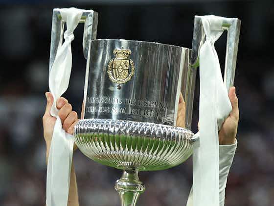 Artikelbild:Copa del Rey: Sechs mögliche Gegner, Auslosung am Dienstag