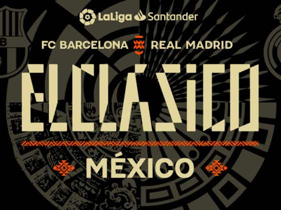Immagine dell'articolo:Annuncio a sorpresa de LaLiga: “Barcellona-Real Madrid a Città del Messico”, ma non è come sembra!