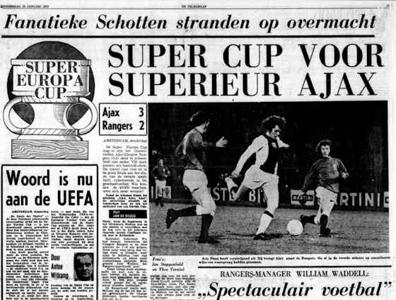 Imagem do artigo:Há 50 anos, o Ajax batia o Rangers e levantava a pioneira Supercopa Europeia