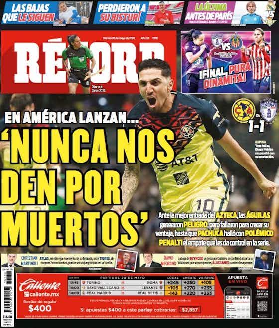 Imagen del artículo:Portadas de periódicos: América 1-1 Pachuca – Semifinal – Ida