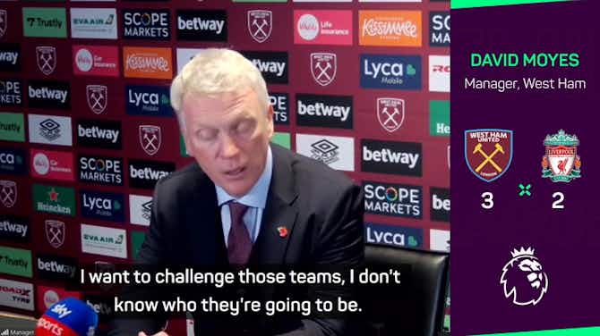 Preview image for Moyes wants West Ham to keep challenging Premier League's big boys