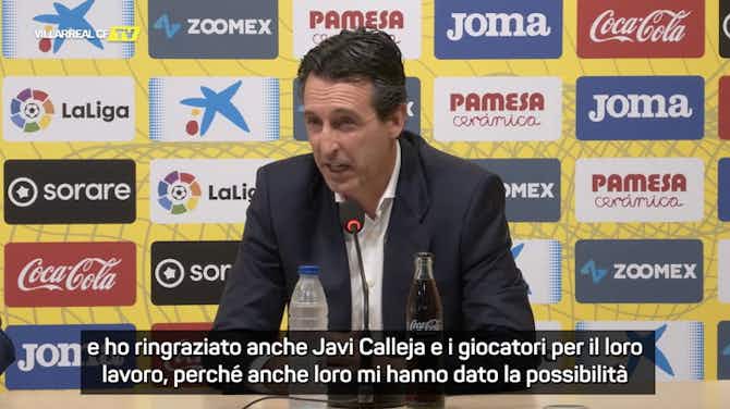 Anteprima immagine per Unai Emery saluta il Villarreal: "Dovevo cogliere questa opportunità"
