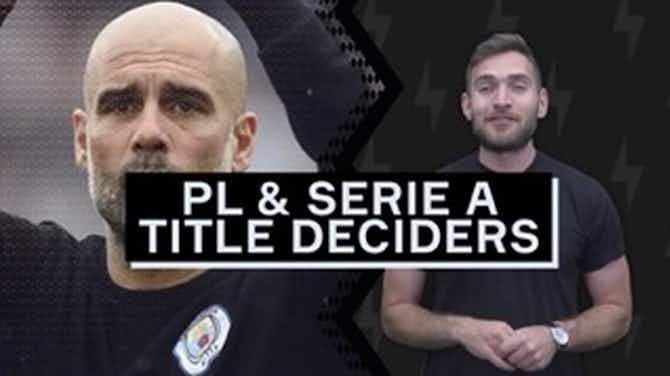 Preview image for PL and Serie A down to the wire