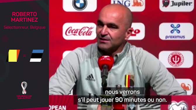 Image d'aperçu pour Belgique - Martinez : "Surpris qu'Hazard puisse jouer 90 minutes"