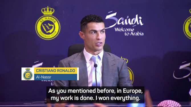 Preview image for Ronaldo insists work in Europe is 'done' after Al-Nassr move