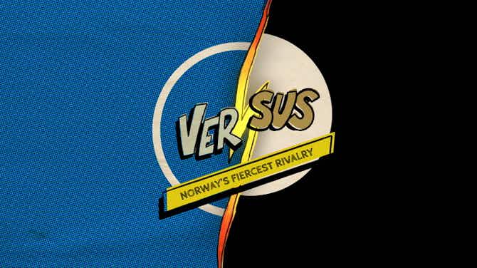 Preview image for Versus: Norway’s fiercest rivalry