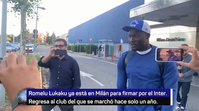 Imagen de vista previa para Lukaku, en Milán para volver al Inter