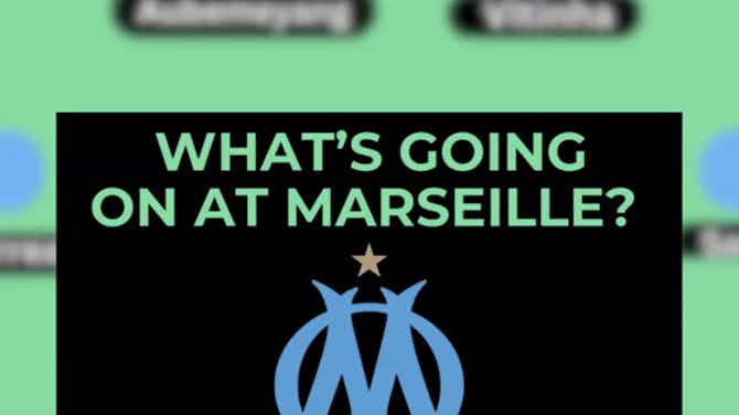 Preview image for What's gone wrong at Marseille? 