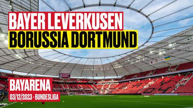 Imagen de vista previa para Todo lo que necesitas saber: Leverkusen-Dortmund