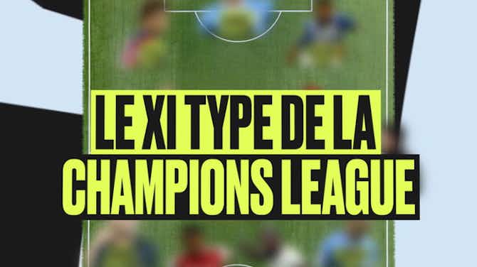 Image d'aperçu pour Ligue des Champions : le XI type de la J1