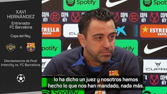 Imagen de vista previa para Xavi, sobre la impugnación del Espanyol: "Hemos hecho lo que tocaba"