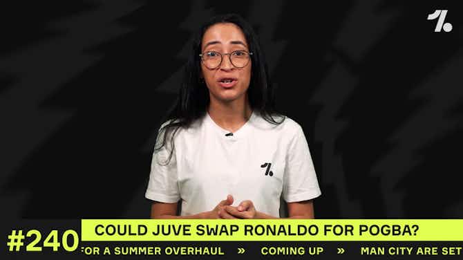 Preview image for Could a Ronaldo and Pogba SWAP DEAL happen?!