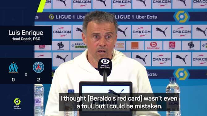 Pratinjau gambar untuk Luis Enrique surprised by Beraldo red card in win at Marseille