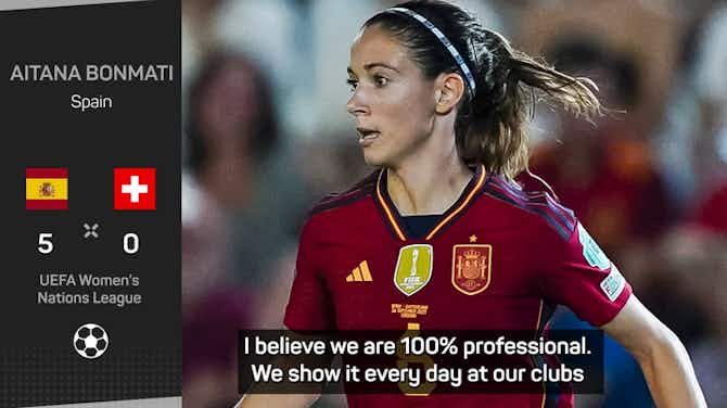 Imagem de visualização para Spain women want football to do the talking after Switzerland win
