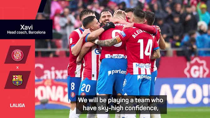 Preview image for Xavi lauds 'magnificent' Girona ahead of 'vital' LaLiga clash