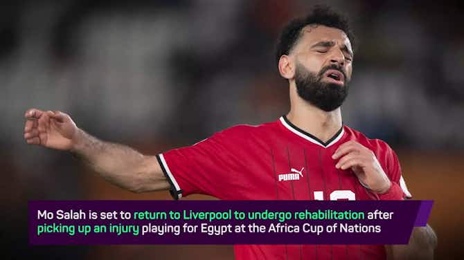 Anteprima immagine per Breaking News - Salah to return to Liverpool after AFCON injury