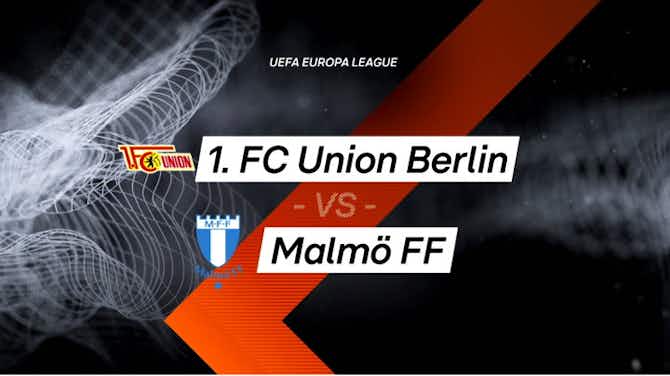 Vorschaubild für UEFA Europa League: 1. FC Union Berlin 1:0 Malmö FF