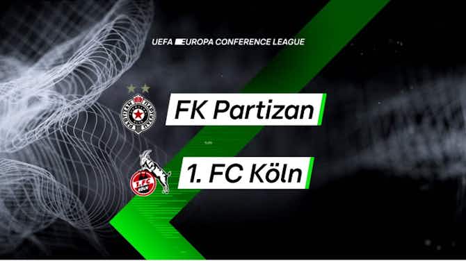 Vorschaubild für Köln verliert wieder! UEFA Conference League: FK Partizan 2:0  1. FC Köln