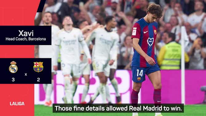 Imagem de visualização para Xavi thinks Barcelona 'played better than Real Madrid'