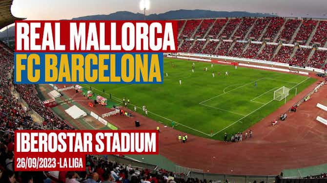 Imagen de vista previa para Todo lo que necesitas saber: Real Mallorca-FC Barcelona